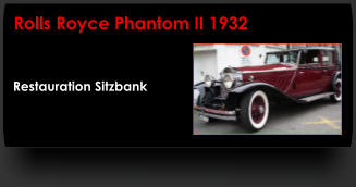 Restauration Sitzbank Rolls Royce Phantom II 1932